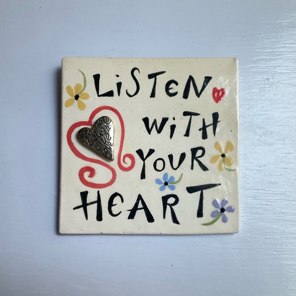 Listen With Your Heart Handmade Ceramic Tile - with Laugh Live Love Heart